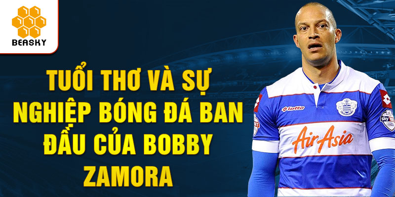 Tuổi thơ và sự nghiệp bóng đá ban đầu của bobby zamora