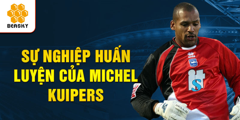 Sự nghiệp huấn luyện của michel kuipers