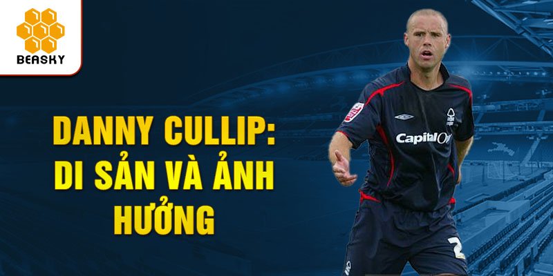 Danny cullip di sản và ảnh hưởng