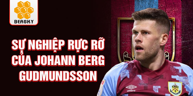 Sự nghiệp rực rỡ của johann berg gudmundsson