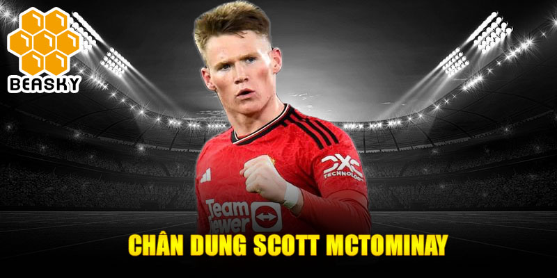 Chân dung scott mcTominay