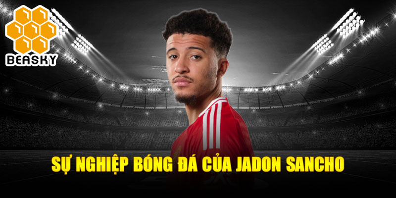 Sự nghiệp bóng đá của jadon sancho