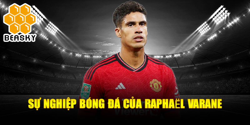 Sự nghiệp bóng đá của raphaël varane