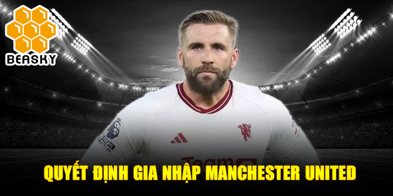 Quyết định gia nhập Manchester United