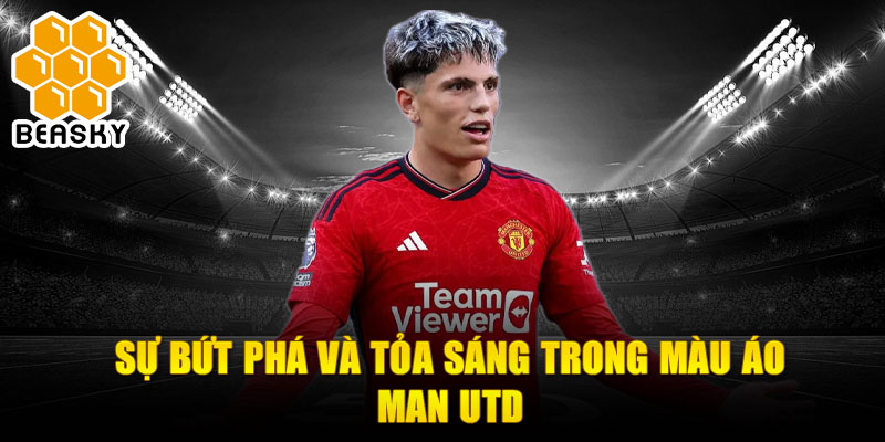 Sự bứt phá và tỏa sáng trong màu áo Man Utd