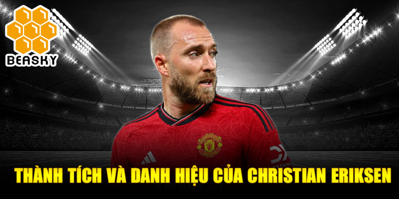 Thành tích và danh hiệu của Christian Eriksen