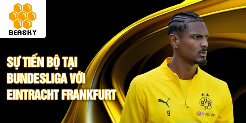 Sự tiến bộ tại Bundesliga với Eintracht Frankfurt