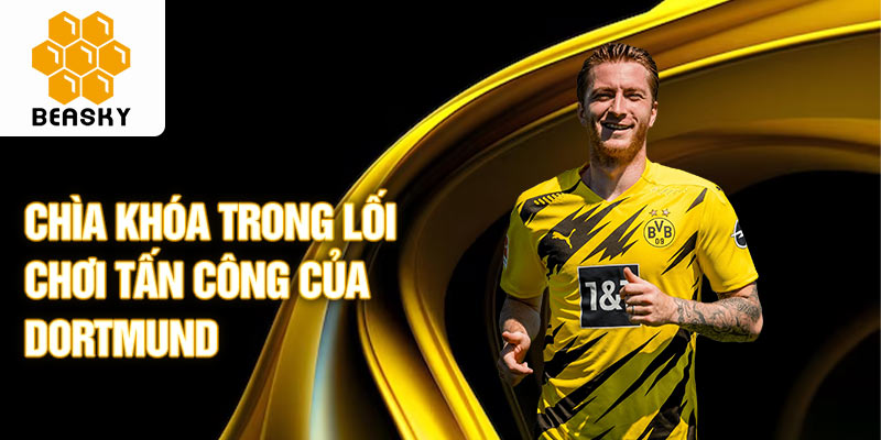 Chìa khóa trong lối chơi tấn công của Dortmund