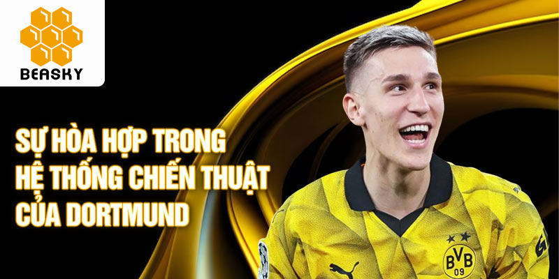 Sự hòa hợp trong hệ thống chiến thuật của Dortmund