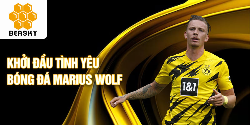 Khởi đầu tình yêu bóng đá marius wolf